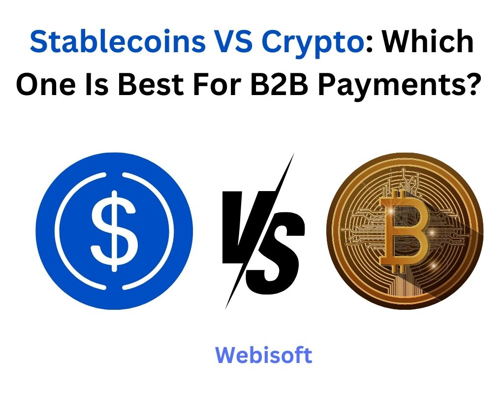 Stablecoins VS Crypto: Which One Is Best For B2B Payments