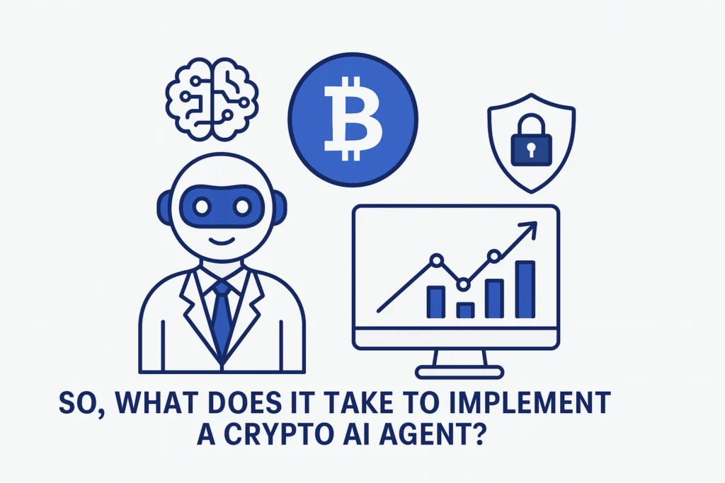 what does it take to implement a crypto AI agent